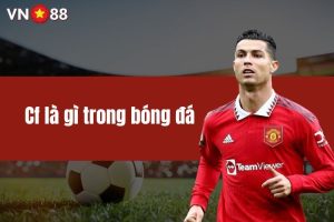 Cf là gì trong bóng đá - Vị trí then chốt của 1 đội hình